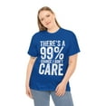 thumbnail image 4 of There's a 99% Chance I Don't Care Shirt - Funny Indifferent Gift - ID: 329, 4 of 7