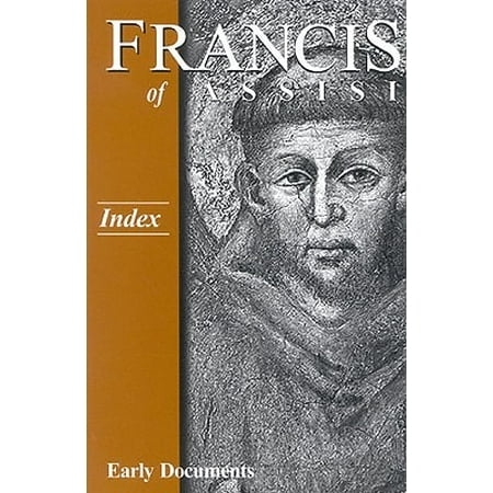 Francis of Assisi: Index : Early Documents, Vol. (Best Way To Index Documents)