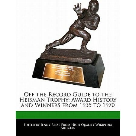 - Off the Record Guide to the Heisman Trophy : Award History and Winners from 1935 to 1970