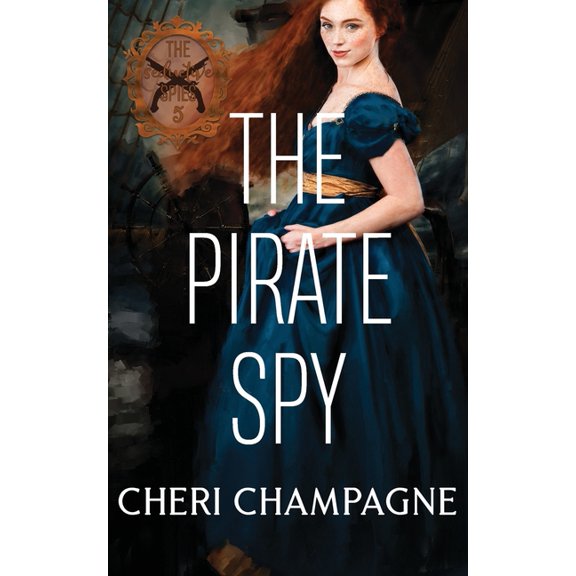 Seductive Spies The Pirate Spy, Book 5, (Paperback)