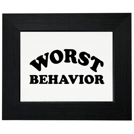 Worsted Fiber - I'm On My Worst Behavior Funny Framed Print Poster Wall or Desk Mount Options