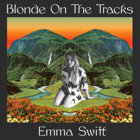 Emma Swift Blonde On The Tracks (Vinyl Record)