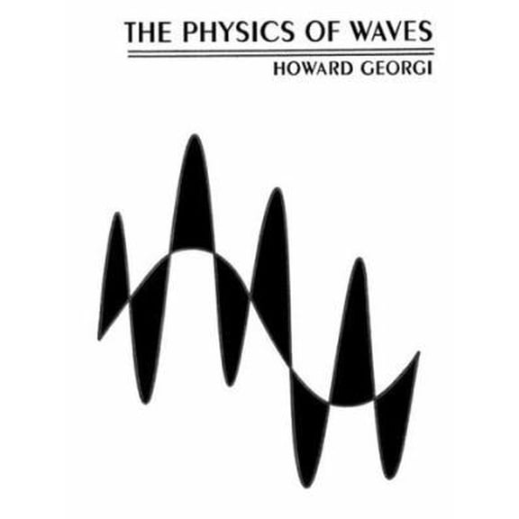 Pre-Owned The Physics of Waves (Paperback) 0136656218 9780136656210
