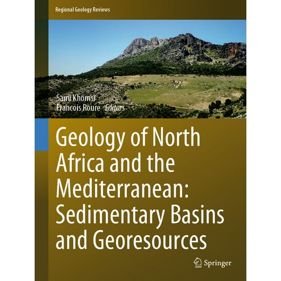 Regional Geology Reviews Geology of North Africa and the Mediterranean: Sedimentary Basins and Georesources, (Hardcover)