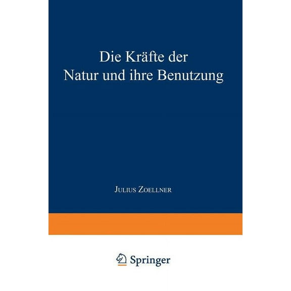 Buch der Erfindungen, Gewerbe Und Indust Die Kräfte Der Natur Und Ihre Benutzung, (Paperback)