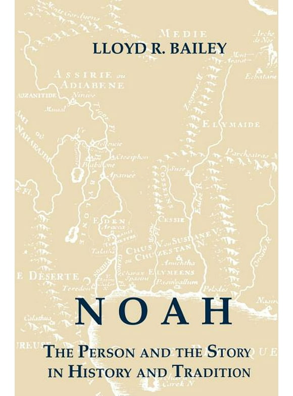 Noah : The Person and the Story in History and Tradition