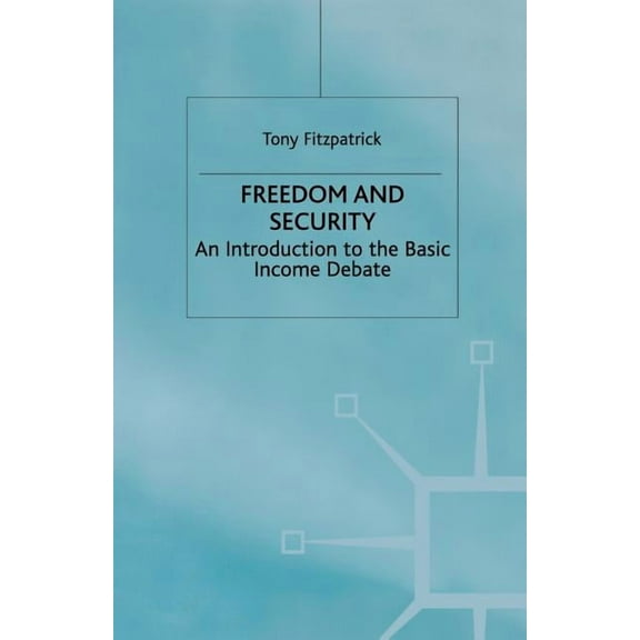 Freedom and Security: An Introduction to the Basic Income Debate, (Paperback)