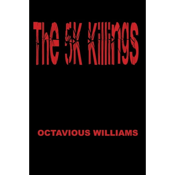 The 5K Killings (Paperback) by Octavious Williams