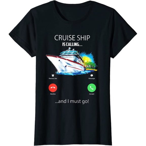 Cruise Ship Is Calling And I Must Go Tee Cruising Lover T-Shirt for Women