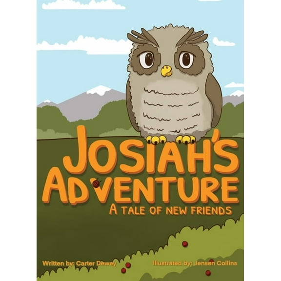 Josiah's Adventure: A Tale of New Friends, (Hardcover)