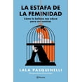 thumbnail image 1 of Libro La Estafa De La Feminidad Tapa Blanda, Autor Lala Pasquinelli, Editorial Planeta Mexico, 1 of 2