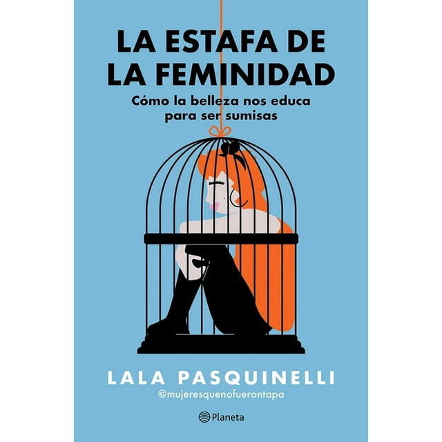 Libro La Estafa De La Feminidad Tapa Blanda, Autor Lala Pasquinelli, Editorial Planeta Mexico