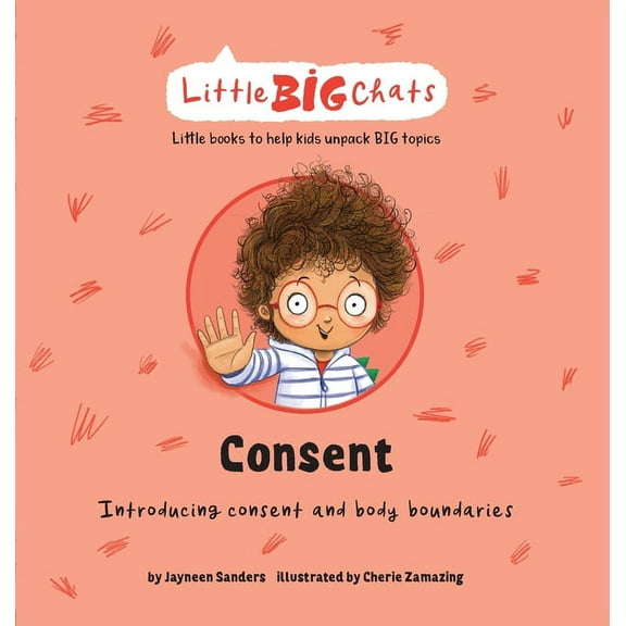 Little Big Chats Consent: Introducing consent and body boundaries, (Hardcover)