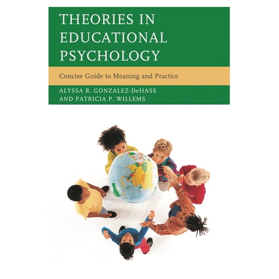 Theories in Educational Psychology: Concise Guide to Meaning and Practice, (Paperback)