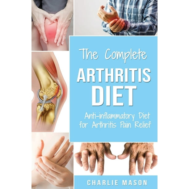 Arthritis Diet : Anti-inflammatory Diet for Arthritis Pain Relief: Arthritis Books Arthritis Diet Book Reversed Pain Relief Diet Plan Treatment (Paperback) - Walmart.com - Walmart.com Arthritis Diet : Anti-inflammatory Diet for Arthritis Pain Relief: Arthritis Books Arthritis Diet Book Reversed Pain Relief Diet Plan Treatment (Paperback) - Walmart.com - Walmart.com