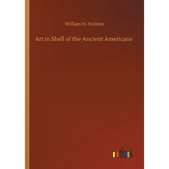 Art in Shell of the Ancient Americans (Paperback)