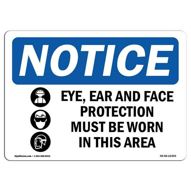 SignMission OS-NS-A-1218-L-12365 12 x 18 Po Signe d'Avertissement OSHA - Eye&44; Protection des Oreilles et du Visage