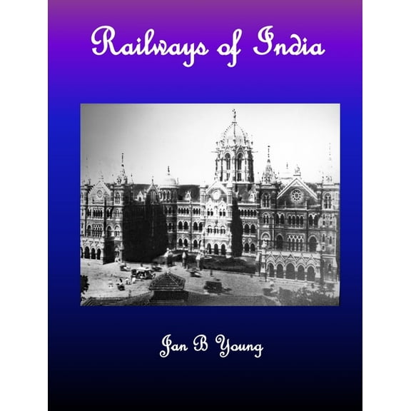Railways of India, (Paperback)