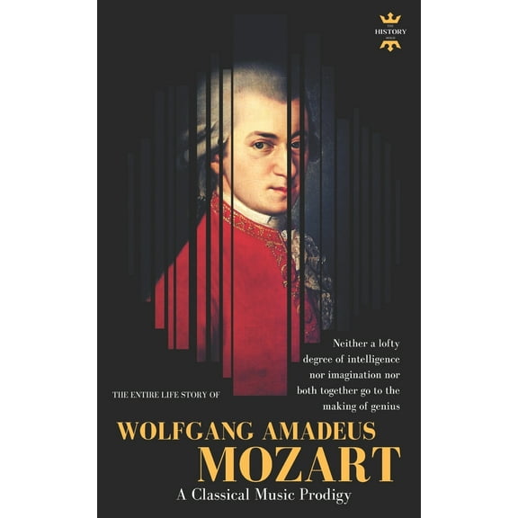 Great Biographies: Wolfgang Amadeus Mozart : The Greatest Pure Musician the World Has Ever Known (Series #46) (Paperback)
