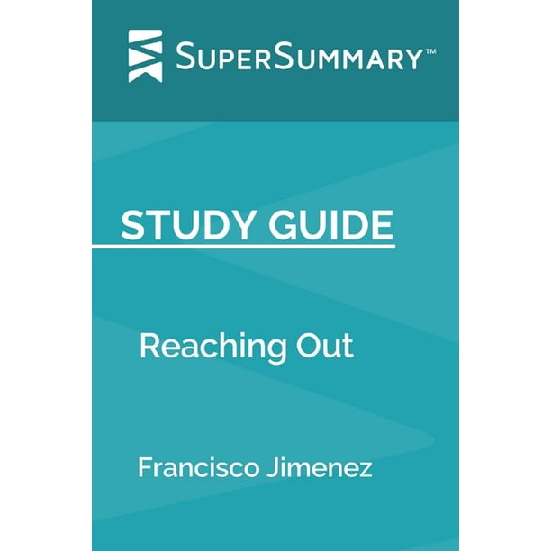 Study Guide Reaching Out by Francisco Jimenez (SuperSummary)