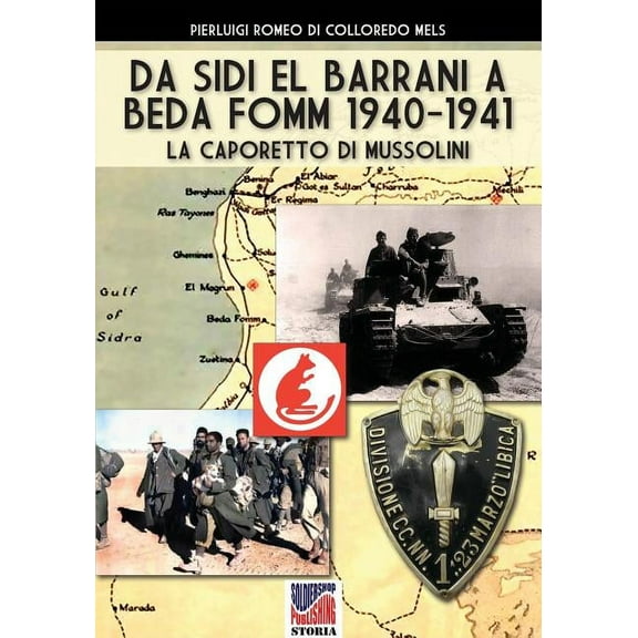 Storia Da Sidi el barrani a Beda Fomm 1940-1941: La Caporetto di Mussolini, Book 49, (Paperback)