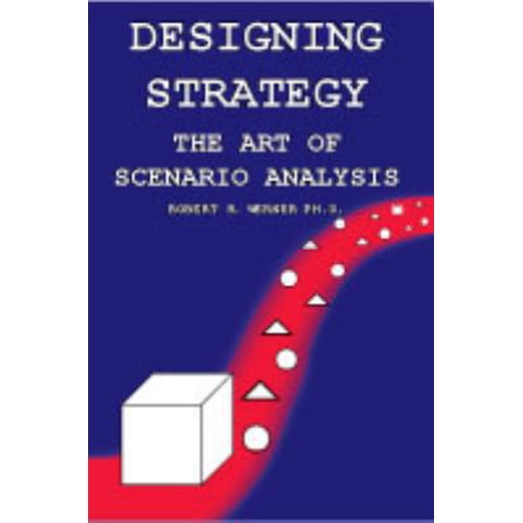 Pre-Owned Designing Strategy: The Art of Scenario Analysis (Paperback) 0983130027 9780983130024