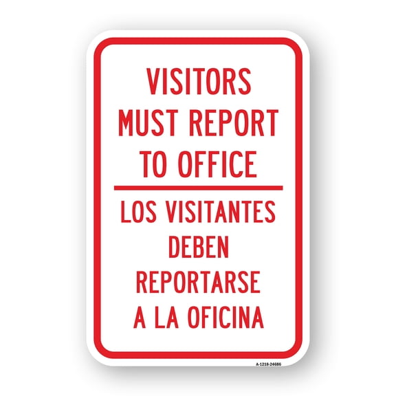 SignMission A-1824-24686 18 x 24 in. Aluminum Sign - Visitors Must Report to Office - Bilingual