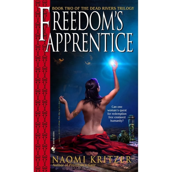 Pre-Owned Freedom's Apprentice: Book Two of the Dead Rivers Trilogy (Mass Market Paperback) 0553586742 9780553586749
