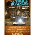 thumbnail image 1 of Pre-Owned How to Be Successful in the Antique Business: A Complete Guide to Opening and Running Your Own Antique Shop Paperback, 1 of 1