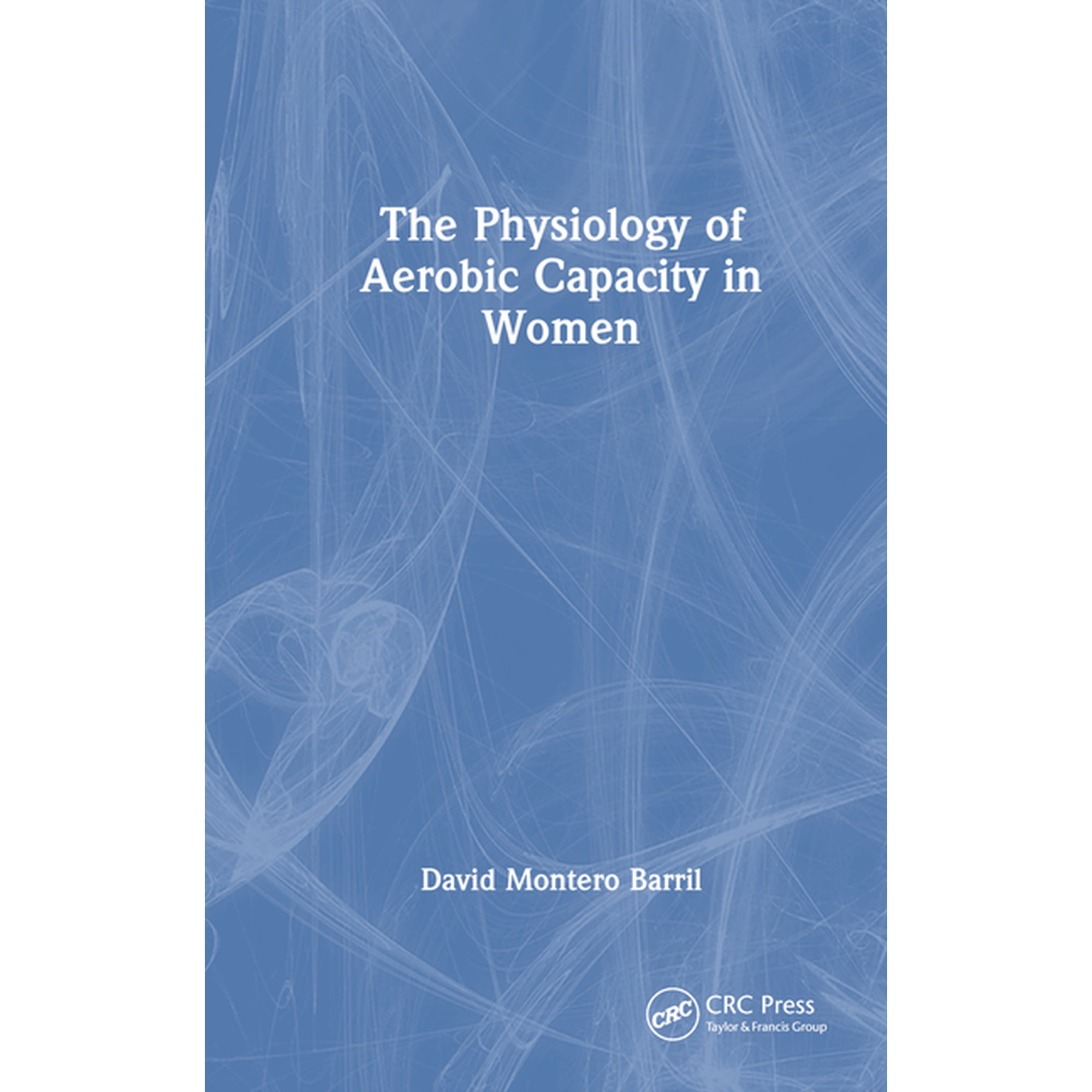 The Physiology of Aerobic Capacity in Women, (Hardcover)