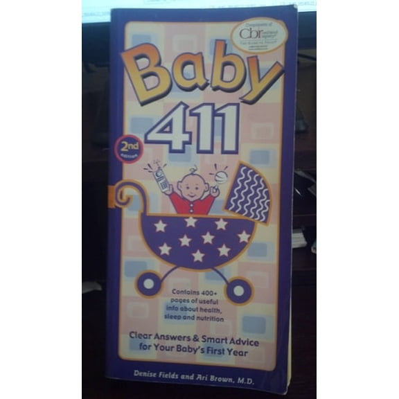 Pre-Owned Baby 411, 2nd Edition: Clear Answers & Smart Advice for Your Baby's First Year (Paperback) 1889392200 9781889392202