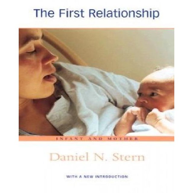 The First Relationship: Infant and Mother, With a New Introduction