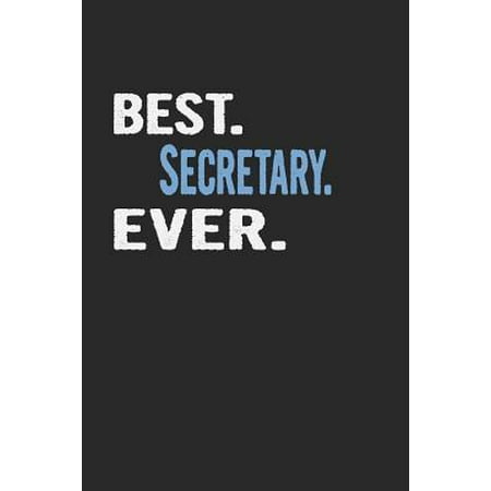 Best. Secretary. Ever.: Blank Lined Notebook Journal