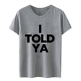 thumbnail image 4 of Yuanlong Womens T-Shirts Solid I TOLD YA Text Print Crewneck Short Sleeve Tee Shirts Spring Carnival Casual Stylish Tops, 4 of 5