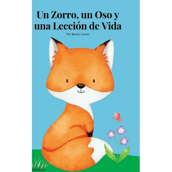 Un Zorro, un Oso y una lección de vida, (Hardcover)