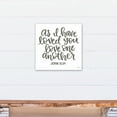 thumbnail image 4 of Creative Products As I Have Loved You Love One Another 16x16 Canvas Wall Art, 4 of 5
