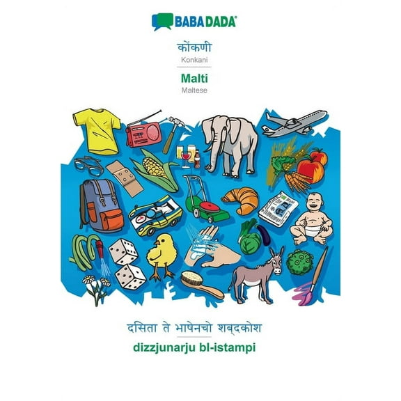 BABADADA, Konkani (in devanagari script) - Malti, visual dictionary (in devanagari script) - dizzjunarju bl-istampi: Konkani (in devanagari script) - Maltese, visual dictionary (Paperback)