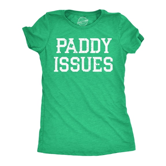 Womens Funny T Shirts Paddy Issues Text Only St Patricks Day Novelty Tee for Ladies Womens Graphic Tees
