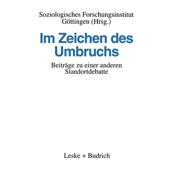 Im Zeichen Des Umbruchs: Beiträge Zu Einer Anderen Standortdebatte, (Paperback)