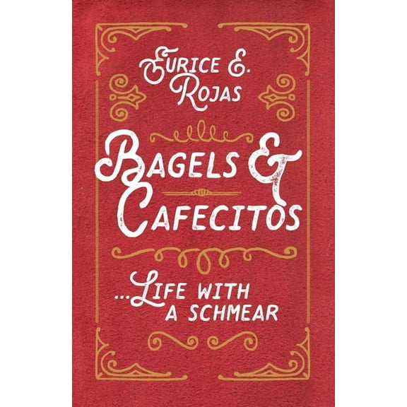 Bagels & Cafecitos: ... Life with a Schmear, (Paperback)