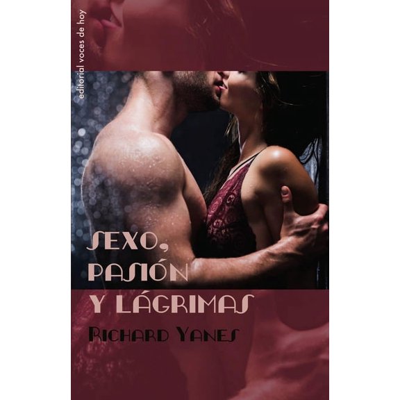 Sexo, pasión y lágrimas (Paperback)