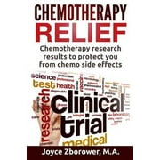 Chemotherapy Self Help: Chemotherapy Relief: Chemotherapy Research Results to Protect You From Chemo Side Effects (Paperback)