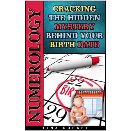 Numerology: Cracking the Hidden Mystery Behind Your Birth Date -