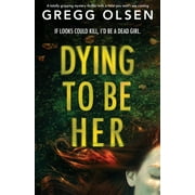 Port Gamble Chronicles: Dying to Be Her: A totally gripping mystery thriller with a twist you won't see coming (Paperback)