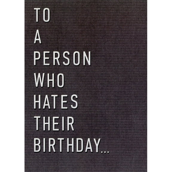 Designer Greetings Person Who Hates Their Birthday Funny / Humorous Birthday Card