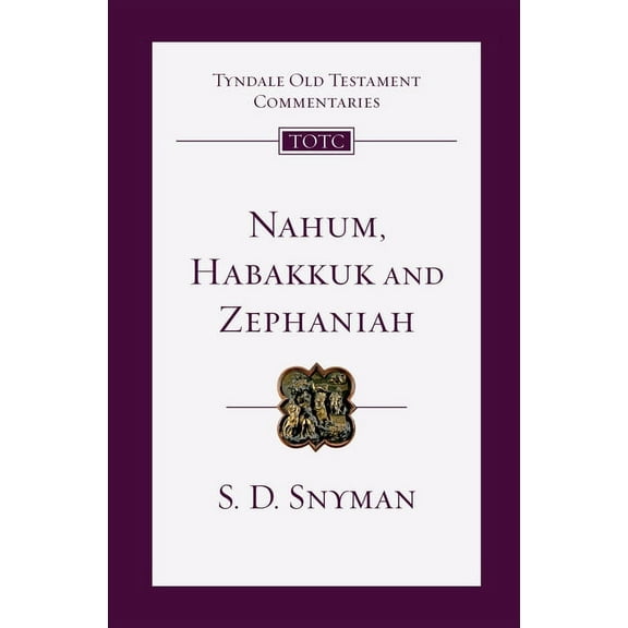 Tyndale Old Testament Commentaries Nahum, Habakkuk and Zephaniah: An Introduction and Commentary Volume 27, Book 27, (Paperback)