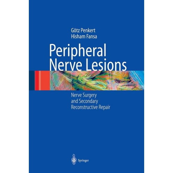 Peripheral Nerve Lesions: Nerve Surgery and Secondary Reconstructive Repair, (Paperback)