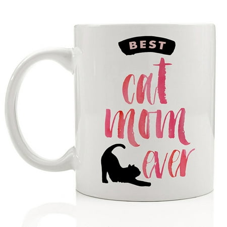 Best Cat Mom Ever Coffee Mug Gift Idea Kitty Animal Lover Crazy Cat Lady Mommy Furball Furbaby Fur Babies Meow Purr Rescue Pet Owner Adoption Present 11oz Ceramic Tea Cup by Digibuddha (Best Type Of Furniture For Cat Owners)