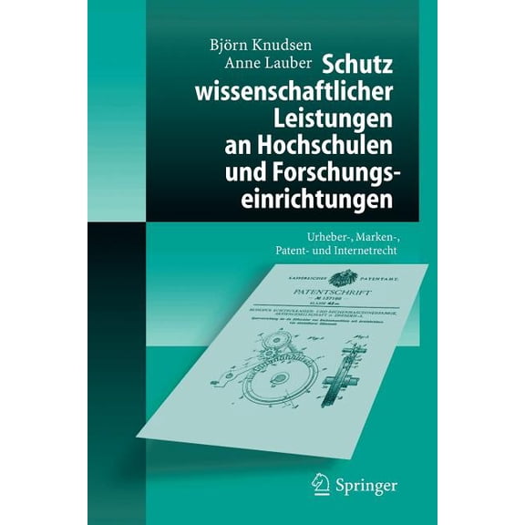 Schutz Wissenschaftlicher Leistungen an Hochschulen Und Forschungseinrichtungen: Urheber-, Marken-, Patent- Und Internet, (Paperback)