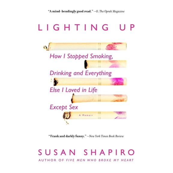 Pre-Owned Lighting Up: How I Stopped Smoking, Drinking, and Everything Else I Loved in Life Except Sex (Paperback) 0385338341 9780385338349